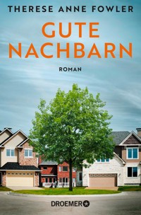 Gute Nachbarn - Therese Anne Fowler - E-Book