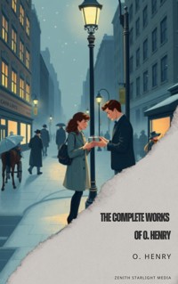 The Complete Works of O. Henry - O. Henry - kostenlos E-Book