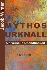 Mythos Urknall - Jacob Winter - E-Book
