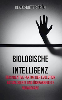 Biologische Intelligenz - Klaus-Dieter Grün - E-Book