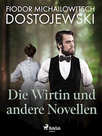 Die Wirtin und andere Novellen - Fjodor M. Dostojewski - E-Book