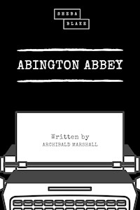 Abington Abbey - Archibald Marshall - E-Book