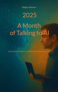 A month of Talking to AI - Helge Lehmann - E-Book