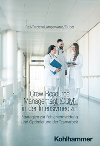 Crew Resource Management (CRM) in der Intensivmedizin - Marcus Rall - E-Book