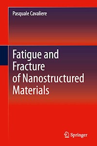 Fatigue and Fracture of Nanostructured Materials - Pasquale Cavaliere - E-Book