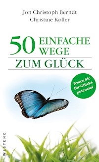 50 einfache Wege zum Glück - Jon Christoph Berndt - E-Book