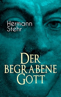 Der begrabene Gott - Hermann Stehr - E-Book