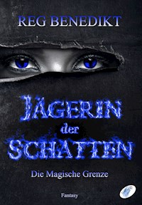 Jägerin der Schatten - Reg Benedikt - E-Book