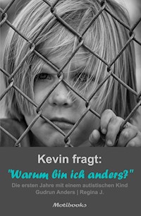 Kevin fragt: "Warum bin ich anders?" - Gudrun Anders - E-Book