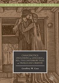Chaucerotics - Geoffrey W. Gust - E-Book