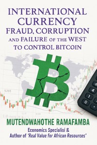 International Currency Fraud, Currency and Failure of the West to Control Bitcoin - AI (Artificial intelligence) - E-Book