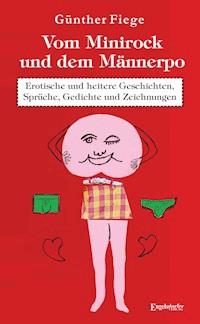 Vom Minirock und dem Männerpo - Günther Fiege - E-Book
