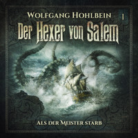 Der Hexer von Salem, Folge 1: Als der Meister starb - Wolfgang Hohlbein - Hörbuch