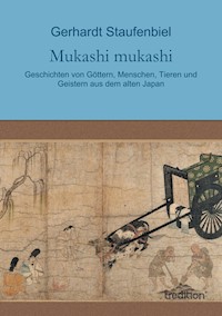 Mukashi mukashi - Gerhardt Staufenbiel - E-Book