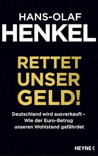 Rettet unser Geld! - Hans-Olaf Henkel - E-Book