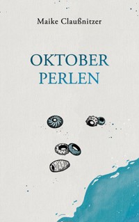 Oktoberperlen - Maike Claußnitzer - E-Book