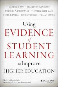 Using Evidence of Student Learning to Improve Higher Education - George D. Kuh - E-Book