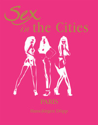 Sex in the Cities Vol 3 (Paris) - Hans-Jürgen Döpp - E-Book