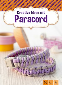 Kreative Ideen mit Paracord - Annemarie Arzberger - E-Book
