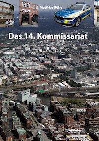 Das 14. Kommissariat - Matthias Röhe - E-Book