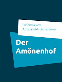 Der Amönenhof - Eufemia von Adlersfeld-Ballestrem - E-Book