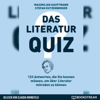Das Literatur-Quiz - 123 Antworten, die Sie kennen müssen, um über Literatur mitreden zu können (Ungekürzt) - Maximilian Hauptmann - Hörbuch