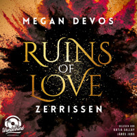 Zerrissen - Ruins of Love - Grace & Hayden, Band 3 (Ungekürzt) - Меган ДеВос - Hörbuch
