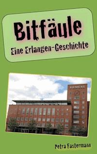 Bitfäule - Petra Fastermann - E-Book