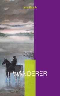 Wanderer - Jens Kirsch - E-Book
