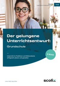 Der gelungene Unterrichtsentwurf: Grundschule - Lorenz Weiß - E-Book