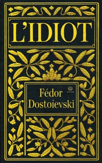 Fédor Dostoïevski : L’idiot - Fédor Dostoïevski - E-Book