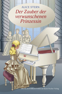 Der Zauber der verwunschenen Prinzessin - Alice Stern - E-Book