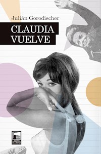 Claudia Vuelve - Julián Gorodischer - E-Book