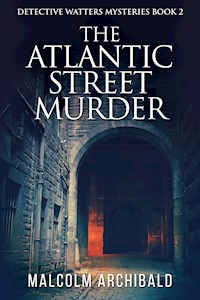 The Atlantic Street Murder - Malcolm Archibald - E-Book