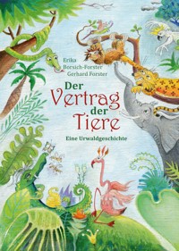 Der Vertrag der Tiere - Erika Borsich-Forster - E-Book