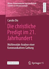 Die christliche Predigt im 21. Jahrhundert - Carolin Dix - kostenlos E-Book