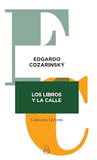 Los libros y la calle - Edgardo Cozarinsky - E-Book