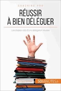 Réussir à bien déléguer - Véronique Bronckart - E-Book