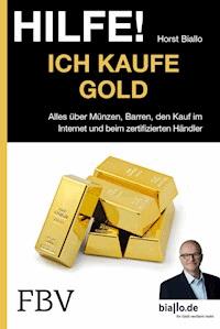 Hilfe! Ich kaufe Gold - Horst Biallo - E-Book