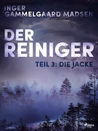 Der Reiniger: Teil 3 - Die Jacke - Inger Gammelgaard Madsen - E-Book