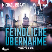 Feindliche Übernahme - Michael Ridpath - Hörbuch