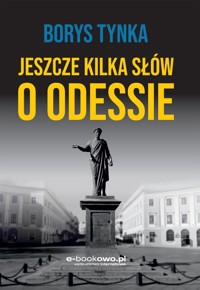 Jeszcze kilka słów o Odessie - Borys Tynka - E-Book