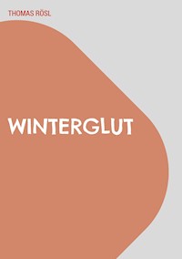 Winterglut - Thomas Rösl - E-Book