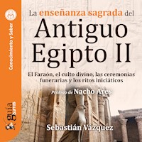 GuíaBurros: La enseñanza sagrada del Antiguo Egipto II - Sebastián Vázquez - Hörbuch