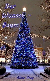 Der Wunsch - Baum - Alina Frey - E-Book