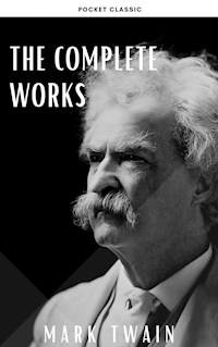 The Complete Works of Mark Twain - Mark Twain - E-Book