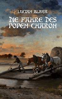 Die Fähre des Popen Charon - Lucian Blaga - E-Book