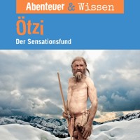 Abenteuer & Wissen, Ötzi - Der Sensationsfund - Gudrun Sulzenbacher - Hörbuch