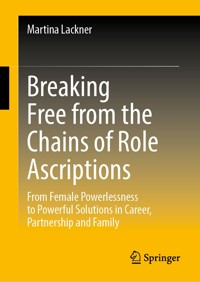 Breaking Free from the Chains of Role Ascriptions - Martina Lackner - E-Book