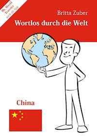 Wortlos durch die Welt - China - Britta Zuber - E-Book